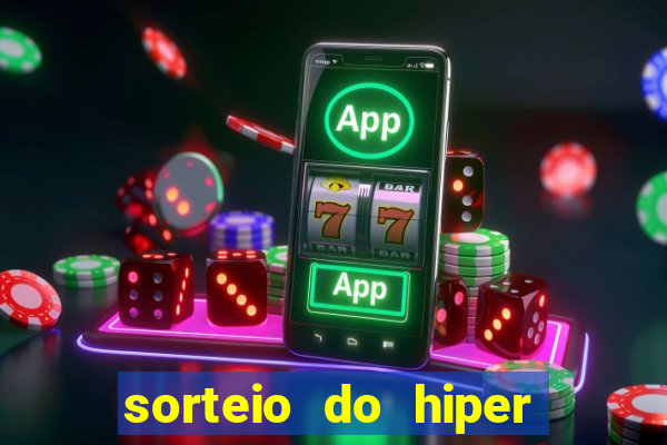 sorteio do hiper cap de hoje ao vivo